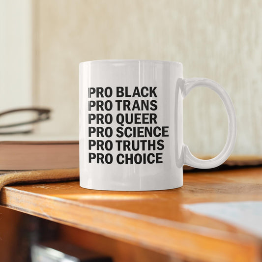 Pro Black Pro Truth Pro Choice Mug