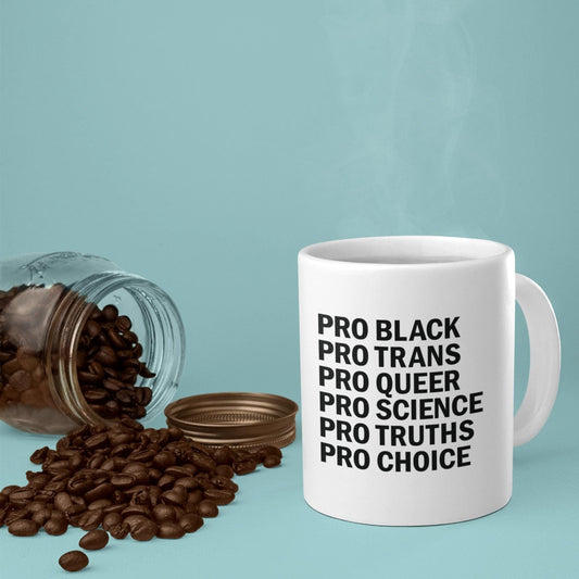 Pro Black Pro Truth Pro Choice Mug