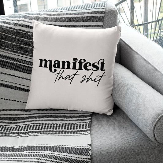 Manifest That Shit Throw Pillow