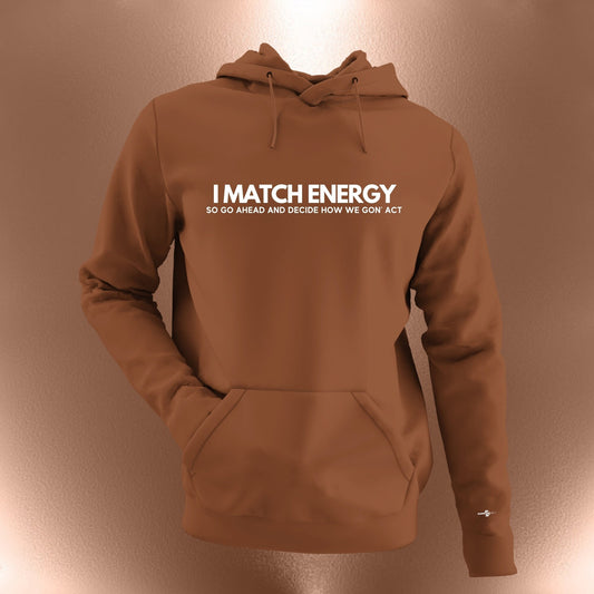 I Match Energy Hoodie