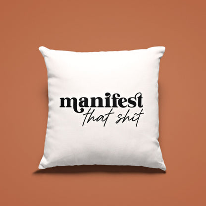 Manifest That Shit Throw Pillow
