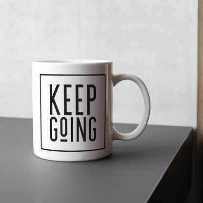 Keep Going Mug  Encouraging Statement Coffee Mug