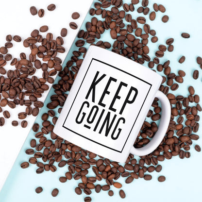 Keep Going Mug  Encouraging Statement Coffee Mug