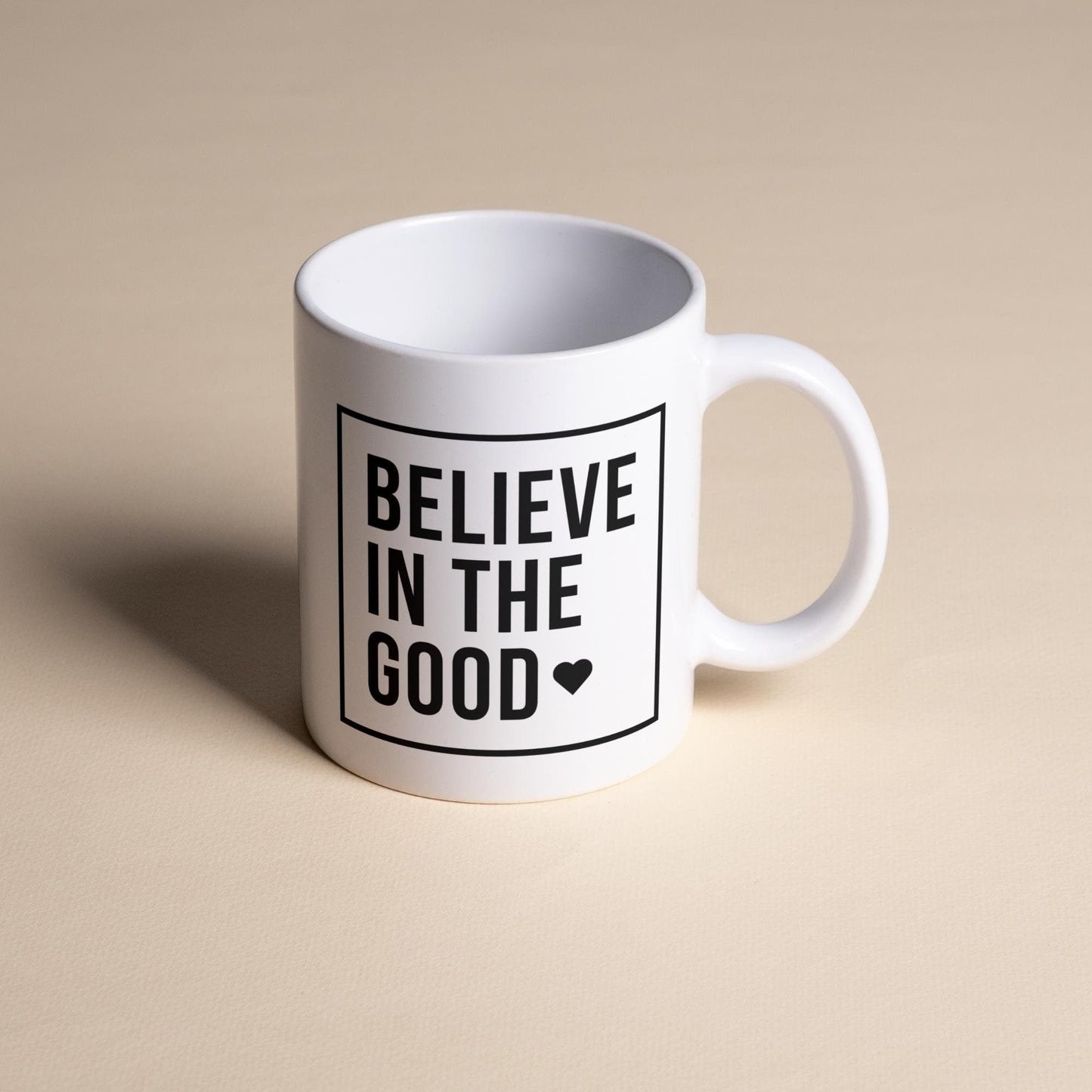 Believe in the Good Mug  Positive Affirmation Coffee Mug